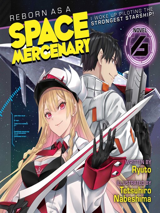 Title details for Reborn as a Space Mercenary: I Woke Up Piloting the Strongest Starship! (Light Novel), Volume 6 by Ryuto - Available